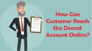 how customer can reach for demat account